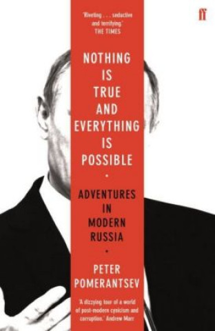 Kniha Nothing is True and Everything is Possible Peter Pomerantsev