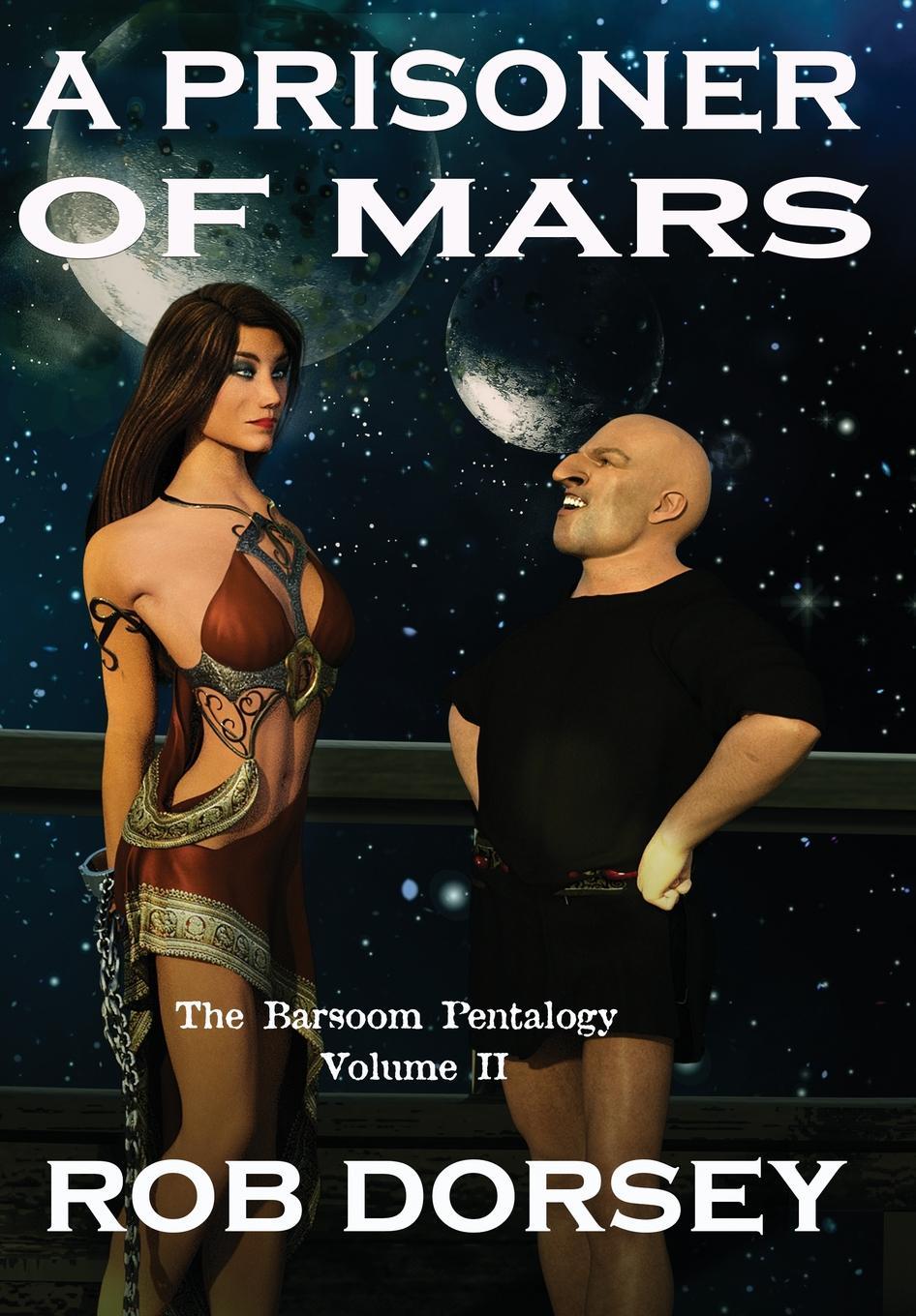 Книга A Prisoner of Mars Rob Dorsey