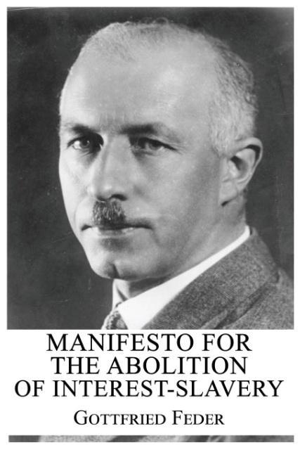 Carte Manifesto for the Abolition of Interest-Slavery Gottfried Feder