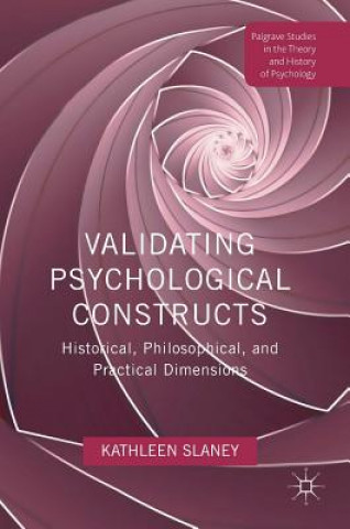 Knjiga Validating Psychological Constructs Kathleen Slaney