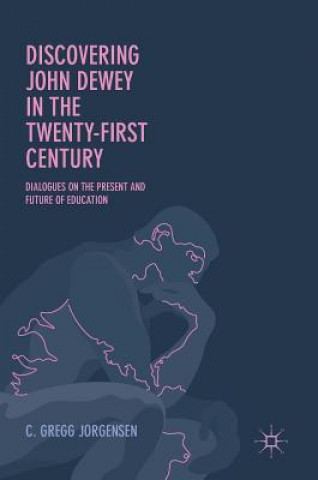 Buch Discovering John Dewey in the Twenty-First Century C. Gregg Jorgensen