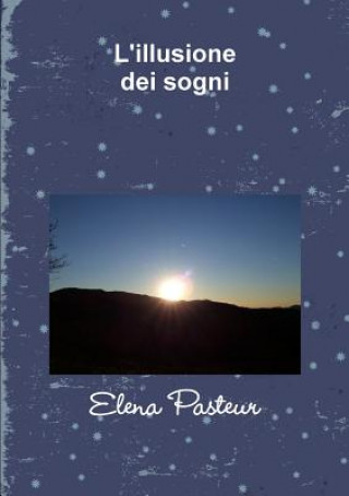 Könyv L'Illusione Dei Sogni Elena Pasteur