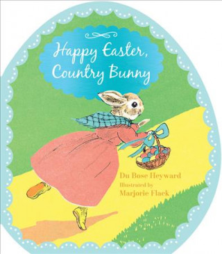 Carte Happy Easter, Country Bunny Shaped Board Book Dubose Heyward