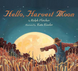 Carte Hello, Harvest Moon Ralph Fletcher