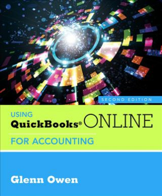 Kniha Using QuickBooks (R) Online for Accounting (with Online, 5 month Printed Access Card) Glenn Owen