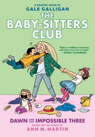 Könyv Dawn and the Impossible Three: A Graphic Novel (The Baby-sitters Club #5) Ann M. Martin