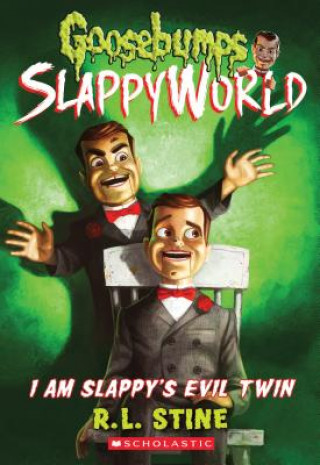 Könyv I Am Slappy's Evil Twin (Goosebumps SlappyWorld #3) R L Stine