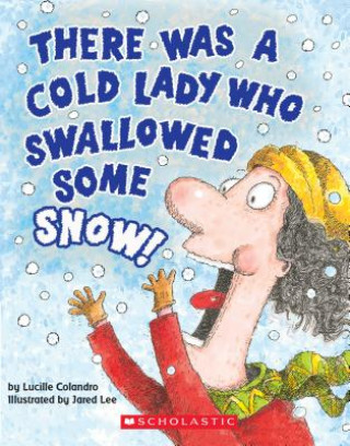 Könyv There Was a Cold Lady Who Swallowed Some Snow! (A Board Book) Lucille Colandro