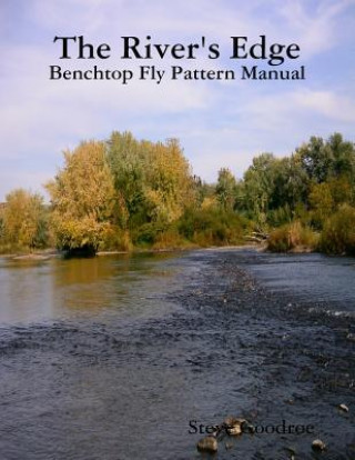 Książka River's Edge, Benchtop Pattern Manual Steve Goodroe