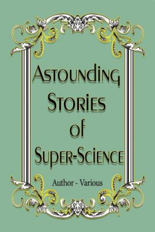 Carte Astounding Stories of Super-Science Author Various