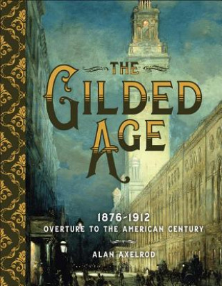 Könyv Gilded Age Alan Axelrod