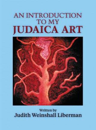 Könyv INTRO TO MY JUDAICA ART Judith Weinshall Liberman