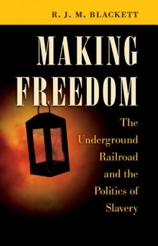 Knjiga Making Freedom R. J. M. Blackett