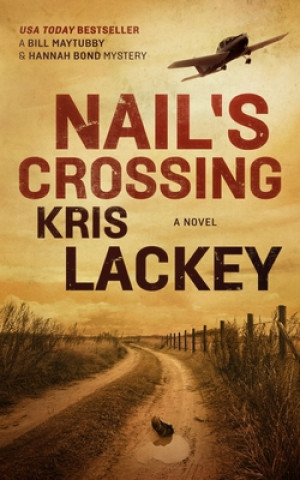 Kniha Nail's Crossing Kris Lackey