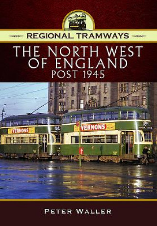 Libro Regional Tramways - The North West of England, Post 1945 Peter Waller