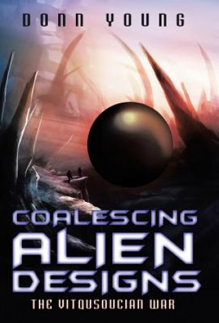 Kniha Coalescing Alien Designs Donn Young