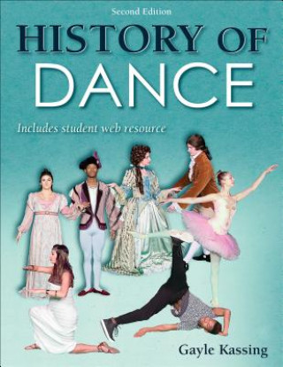 Knjiga History of Dance Gayle Kassing