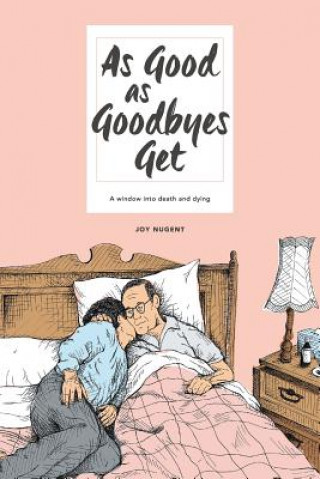 Kniha As Good as Goodbyes Get Joy Nugent