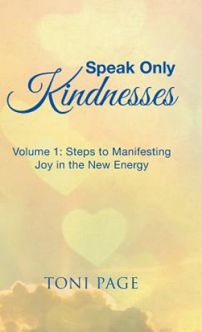 Kniha Speak Only Kindnesses Toni Page