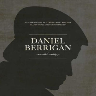 Audio Daniel Berrigan: Essential Writings Daniel Berrigan