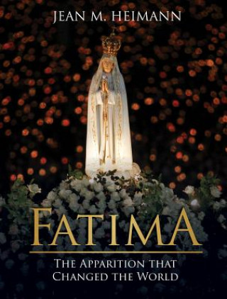 Livre Fatima: The Apparition That Changed the World Jean Heimann