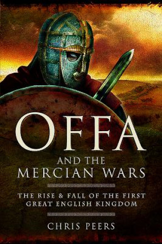 Kniha Offa and the Mercian Wars Chris Peers