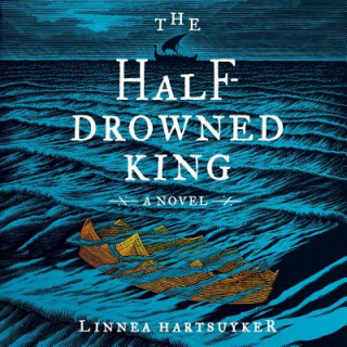 Audio The Half-Drowned King Linnea Hartsuyker
