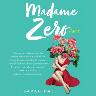 Audio Madame Zero: 9 Stories Sarah Hall