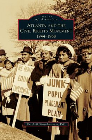 Könyv ATLANTA & THE CIVIL RIGHTS MOV Karcheik Sims-Alvarado Phd