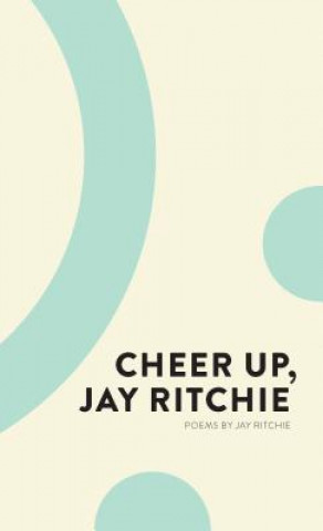 Kniha Cheer Up, Jay Ritchie Jay Ritchie