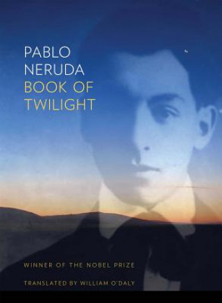 Carte Book of Twilight Pablo Neruda