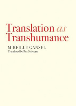 Könyv Translation as Transhumance Mireille Gansel