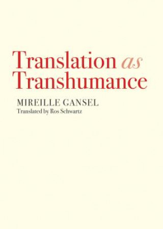 Knjiga Translation as Transhumance Mireille Gansel