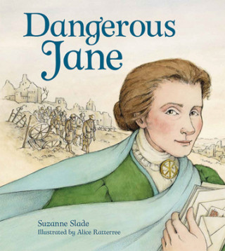 Książka Dangerous Jane: ?The Life and Times of Jane Addams, Crusader for Peace Suzanne Slade