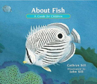 Kniha About Fish: A Guide for Children Cathryn Sill