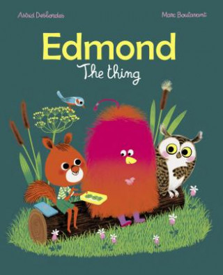 Kniha Edmond;The Thing Astrid Desbordes