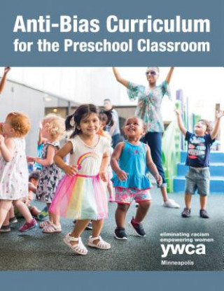 Kniha Anti-Bias Curriculum for the Preschool Classroom Yw Early Childhood Education Department