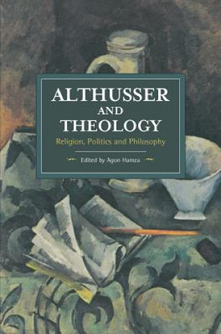 Könyv Althusser And Theology Agon Hamza