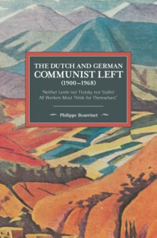 Carte Dutch And German Communist Left (1900-1968) Philippe Bourrinet