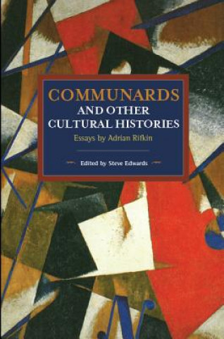 Livre Communards And Other Cultural Histories Adrian Rifkin