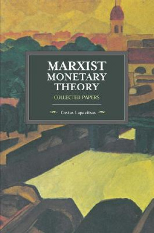 Kniha Marxist Monetary Theory Costas Lapavitsas