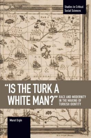 Könyv 'is The Turk A White Man?' Murat Ergin