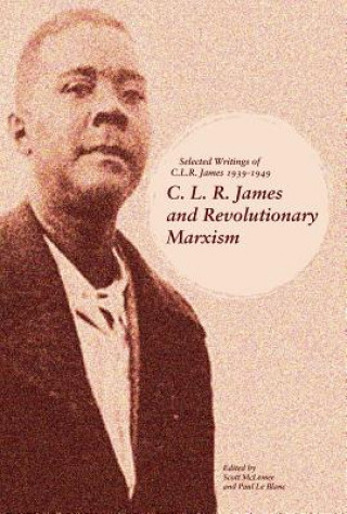 Kniha C.l.r. James And Revolutionary Marxism Scott McLemee