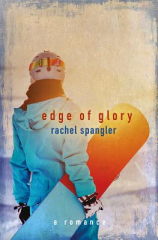 Kniha Edge of Glory Rachel Spangler
