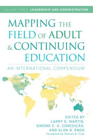 Книга Mapping the Field of Adult and Continuing Education, Volume 3: Leadership and Administration Alan B. Knox
