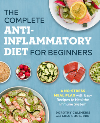Книга Complete Anti-Inflammatory Diet for Beginners Dorothy Calimeris