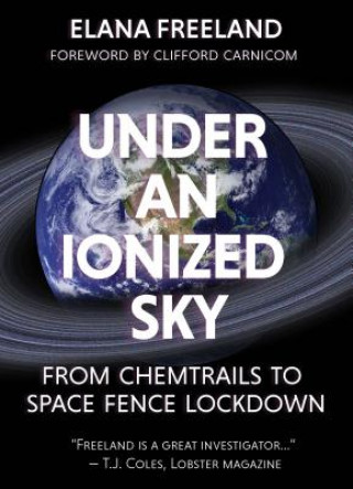 Książka Under an ionized sky.from chemtrails to space fence  Lockdown Elana Freeland