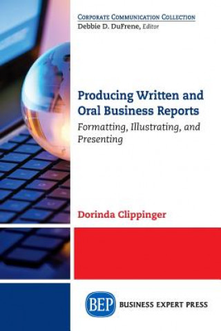 Książka Producing Written and Oral Business Reports Dorinda Clippinger