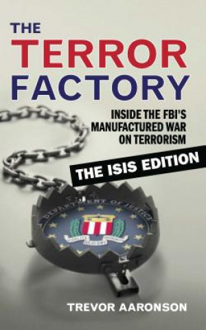 Kniha Terror Factory: The Isis Edition Trevor Aaronson