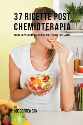 Könyv 37 Ricette Post Chemioterapia Joe Correa